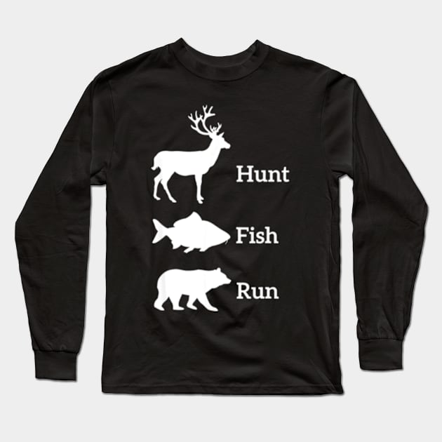 Funny Hunting Fishing Hunt Fish Run Bear Long Sleeve T-Shirt by AstridLdenOs